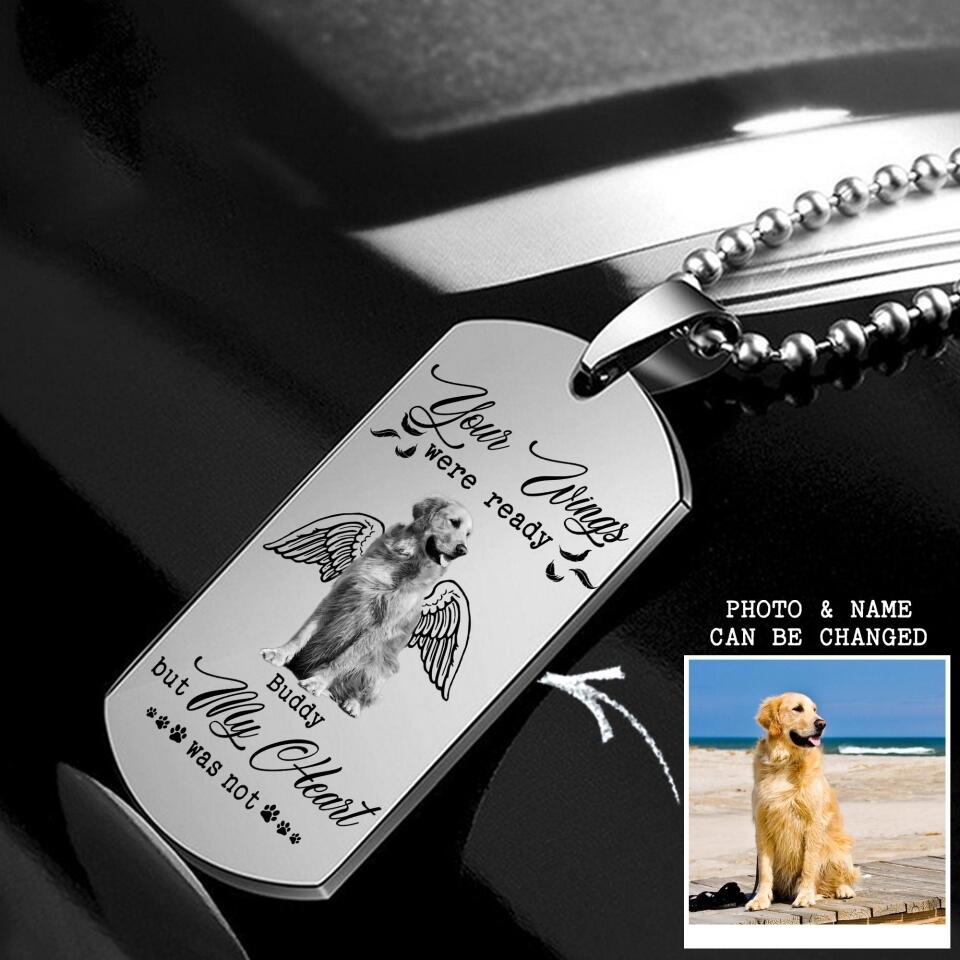 DH Personalized Your Wings Were Ready But My Heart Was Not Dog Tag Printed NQDT0807