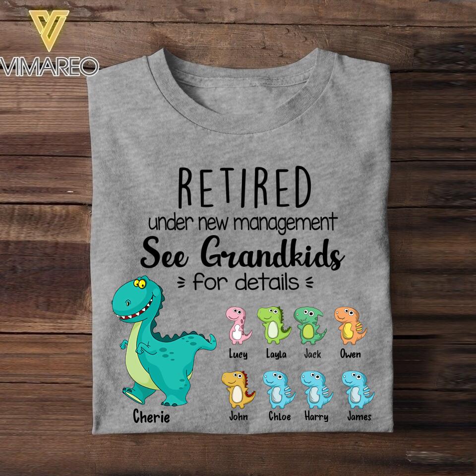 Personalized Retired Under New Management See Grandkids Tshirt Printed QTHC1307