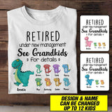 Personalized Retired Under New Management See Grandkids Tshirt Printed QTHC1307