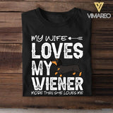 Personalized My Wife Loves My Wiener More Than She Loves Me Tshirt Printed QTDT1507
