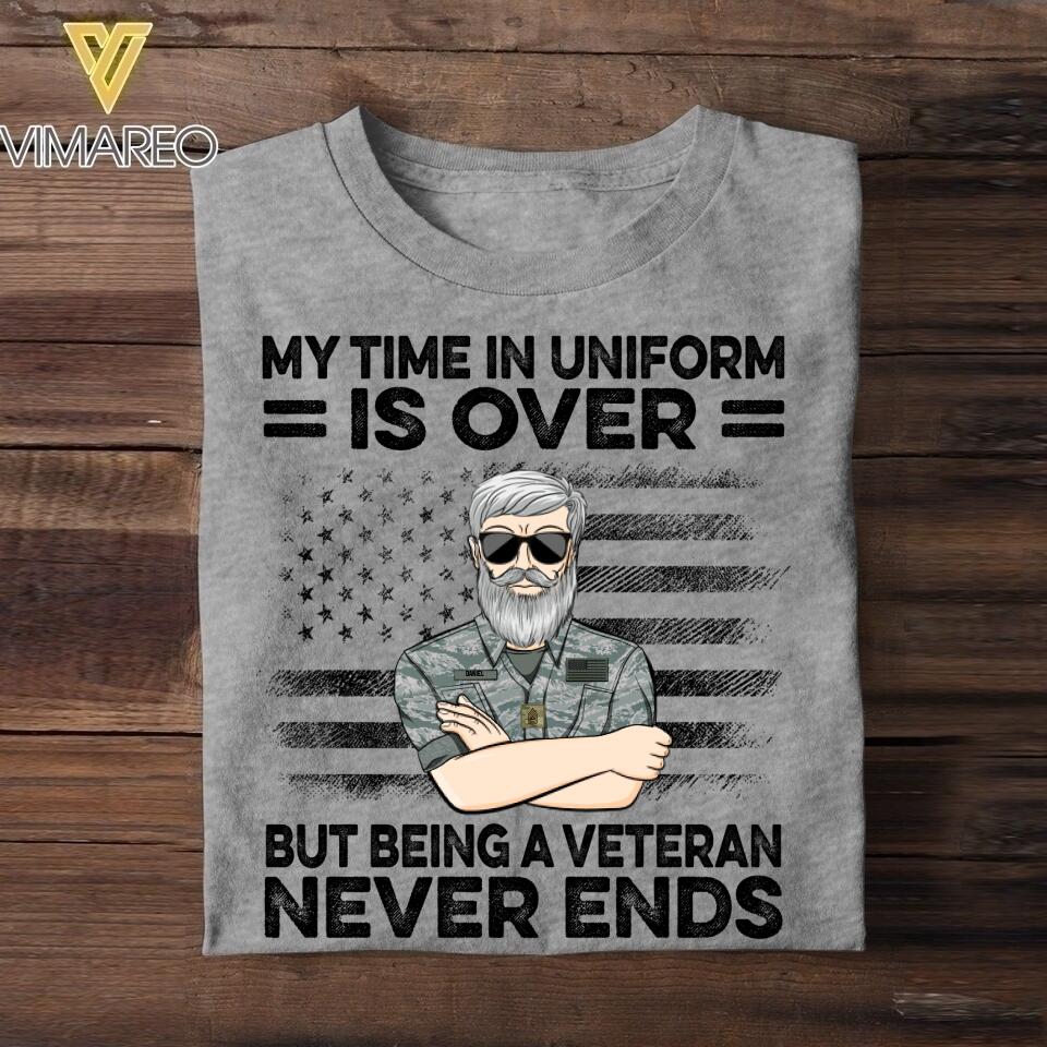 Personalized My Time In Uniform Is Over But Being A US Veteran Never Ends Tshirt Printed QTDT1907