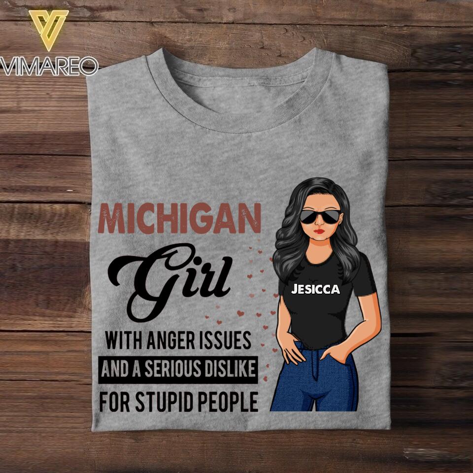 Personalized Michigan Girl With Anger Issues And A Serious Dislike For Stupid People Tshirt Printed 22JUY-HC25
