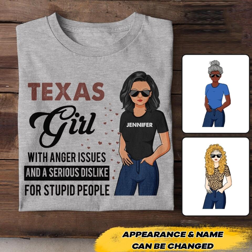 Personalized Texas Girl With Anger Issues And A Serious Dislike For Stupid People Tshirt Printed 22JUY-HC25