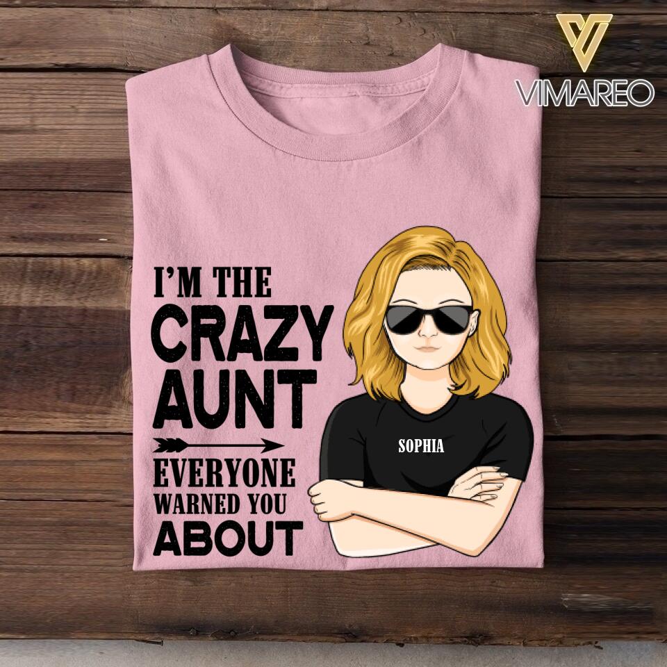 Personalized I'm The Crazy Aunt Everyone Warned You About Tshirt Printed QTDT2607