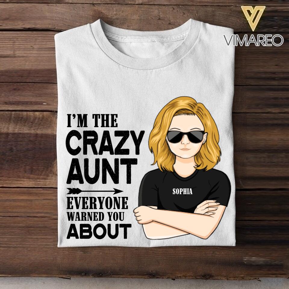 Personalized I'm The Crazy Aunt Everyone Warned You About Tshirt Printed QTDT2607