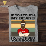 Personalized If You Touch My Beard I Will Touch Your Boobs Tshirt Printed QTDT2907
