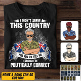 Personalized I Didn't Serve This Country For Pussies To Tell Me Australian Veteran/ Solider Tshirt Printed QTVQ3007