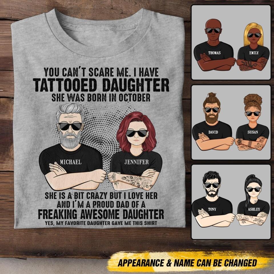 Personalized I Have Tattooed Daughter She Was Born In October Tshirt Printed QTDT0108