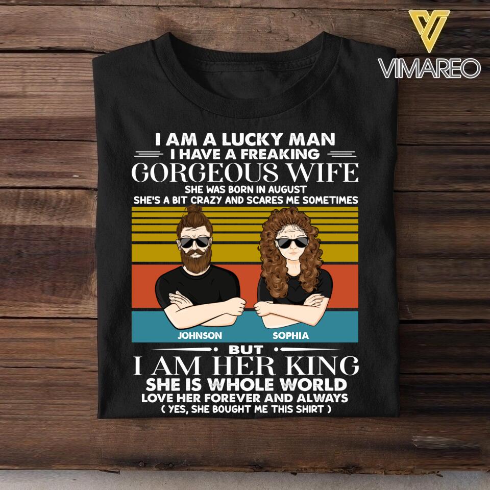 Personalized I Am A Lucky Man I Have An August Gorgeous Wife  Tshirt Printed QTHY0108