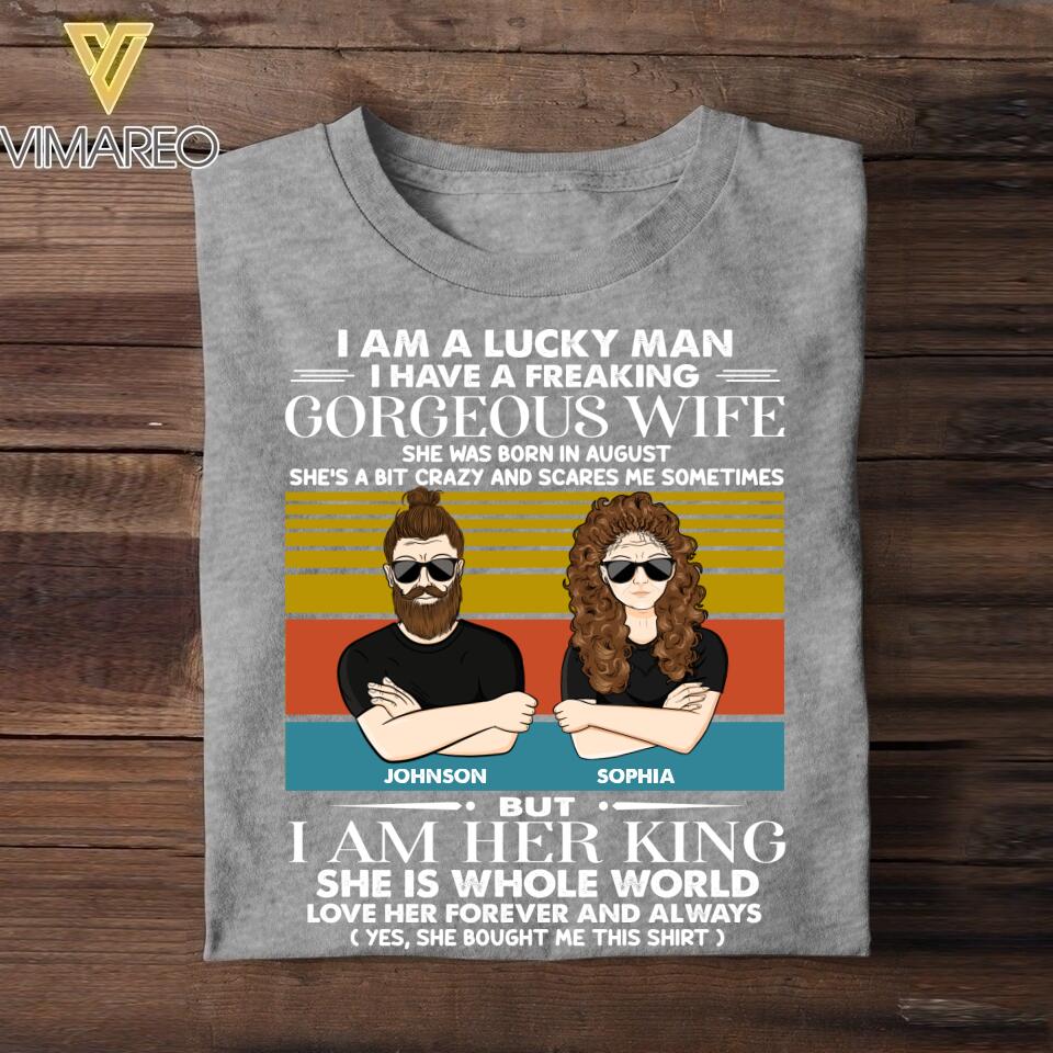 Personalized I Am A Lucky Man I Have An August Gorgeous Wife  Tshirt Printed QTHY0108