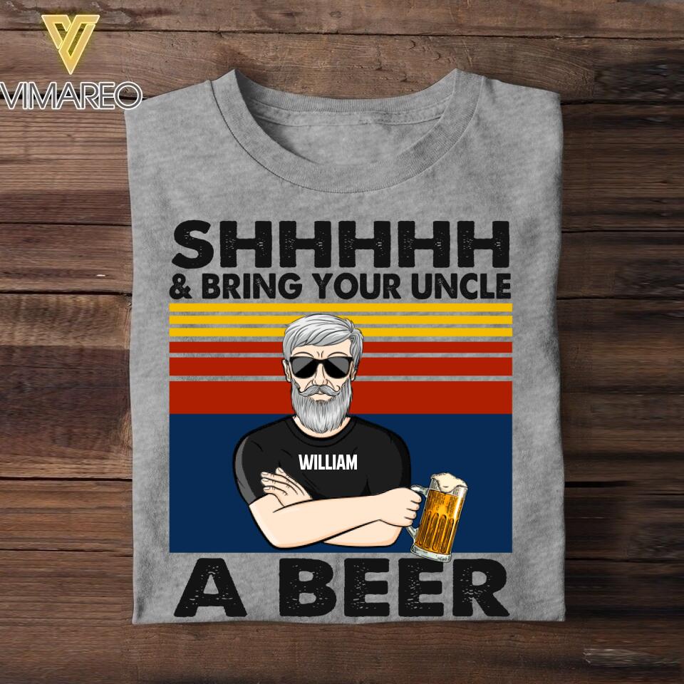 Personalized Shhhh Bring Your Uncle A Beer Tshirt Printed 22AUG-DT03