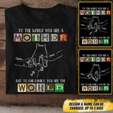 Personalized To The World You Are A Mother Tshirt Printed QTDT0408