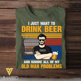 Personalized Just Want To Drink Beer And Ignore All Of My Old Man Problems Tshirt Printed 22AUG-HQ04