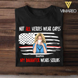 Personalized Not All Heroes Wear Capes My Daughter Wears Scrubs Tshirt Printed QTVQ0508