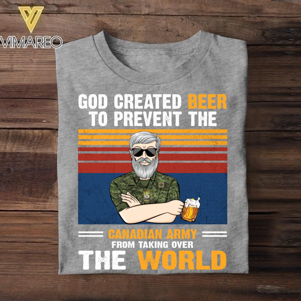 Personalized God Created Beer To Prevent The Canadian Army From Taking Over Tshirt Printed QTVQ0508