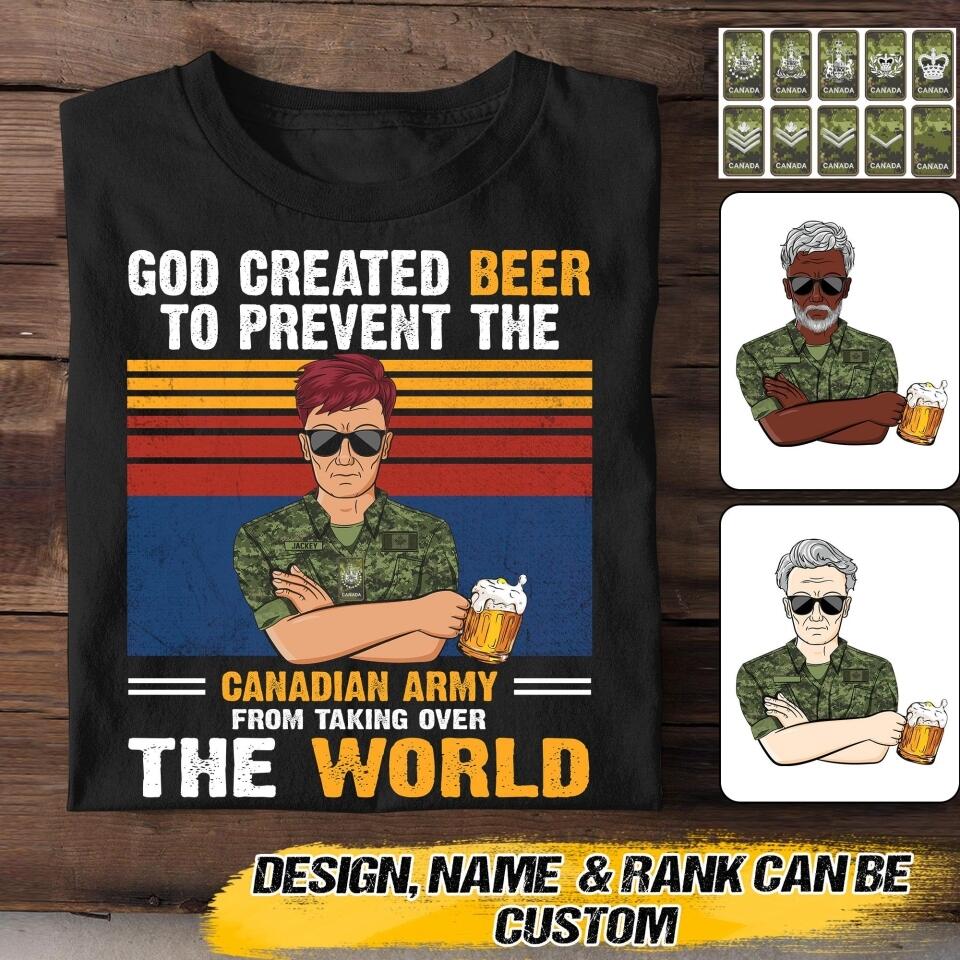 Personalized God Created Beer To Prevent The Canadian Army From Taking Over Tshirt Printed QTVQ0508