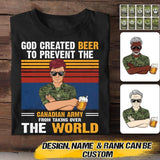 Personalized God Created Beer To Prevent The Canadian Army From Taking Over Tshirt Printed QTVQ0508