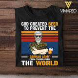 Personalized God Created Beer To Prevent The German Army From Taking Over Tshirt Printed QTVQ0508