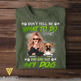 Personalized Don't Tell Me What To Do You Are Not My Dog Tshirt Printed NQDT1008