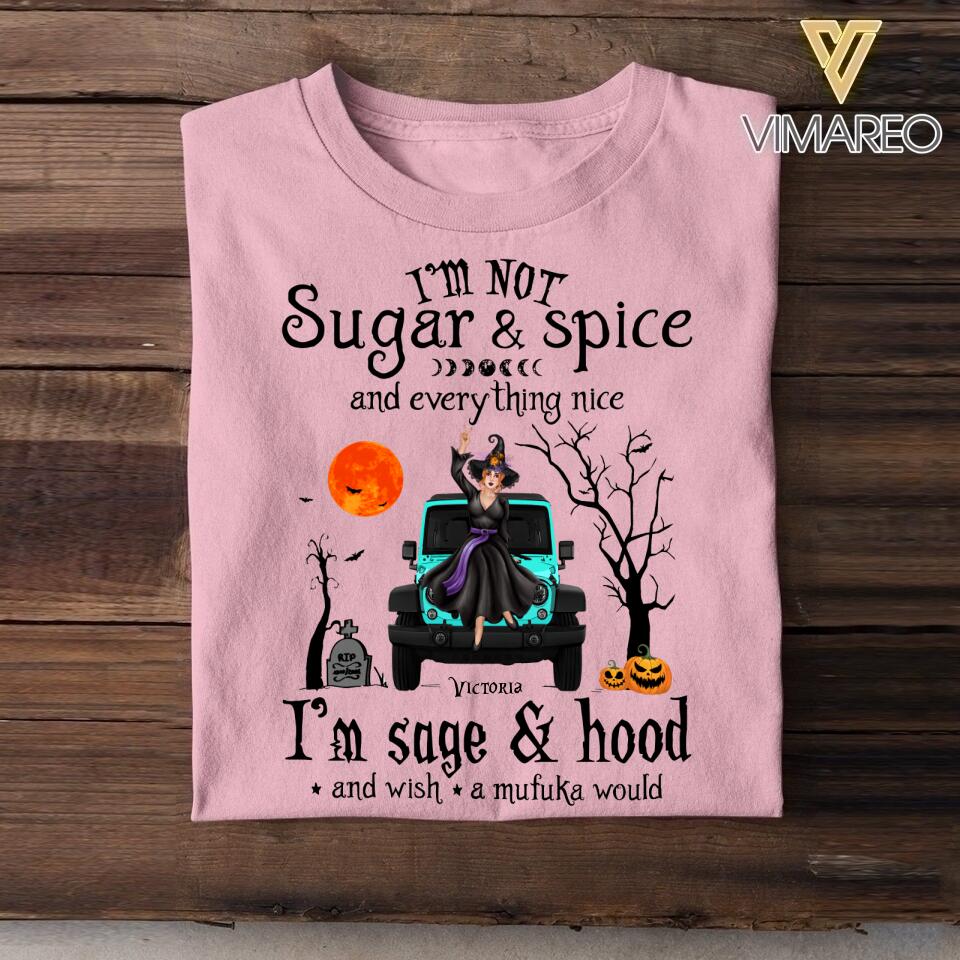 Personalized I'm Not Sugar And Spice Evething Nice I'm Saga Hood And Wish A Mufuka Would Witch Halloween Tshirt Printed QTVQ1208