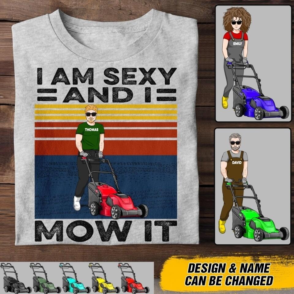 Personalized I Am Sexy And I Mow It Tshirt Printed 22AUG-DT17