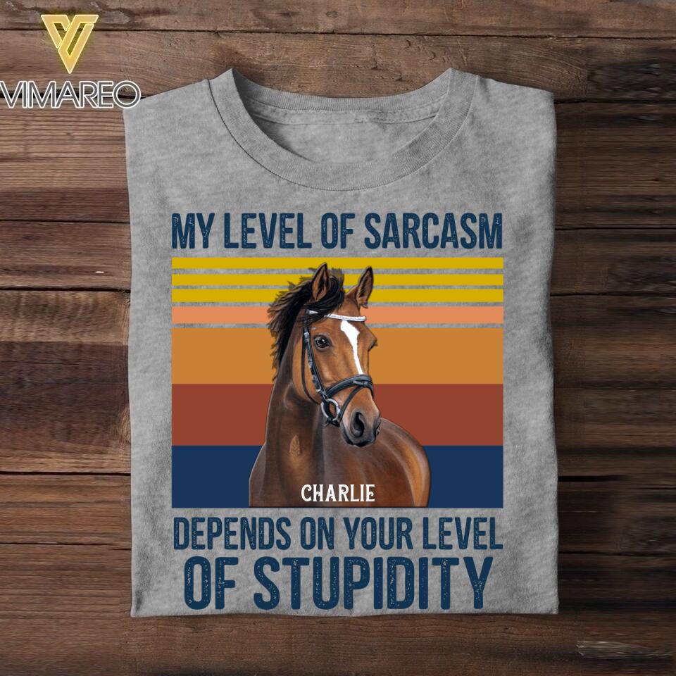 Personalized My Level Of Sarcasm Depends On Your Level Of Stupidity Upload Photo Tshirt Printed DMHY1708
