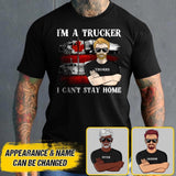 Personalized I'm A Canadian Trucker I Can't Stay Home Tshirt Printed QTDT2608