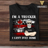 Personalized I'm A Canadian Trucker I Can't Stay Home Tshirt Printed QTDT2608