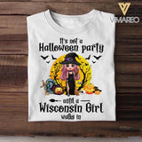Personalized It's Not A Halloween Party Until A Wisconsin Girl Walks In Tshirt Printed 22SEP-HQ05