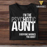 Personalized I'm The Psychotic Aunt Every Warned You About Tshirt Printed QTDT0809