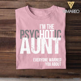 Personalized I'm The Psychotic Aunt Every Warned You About Tshirt Printed QTDT0809