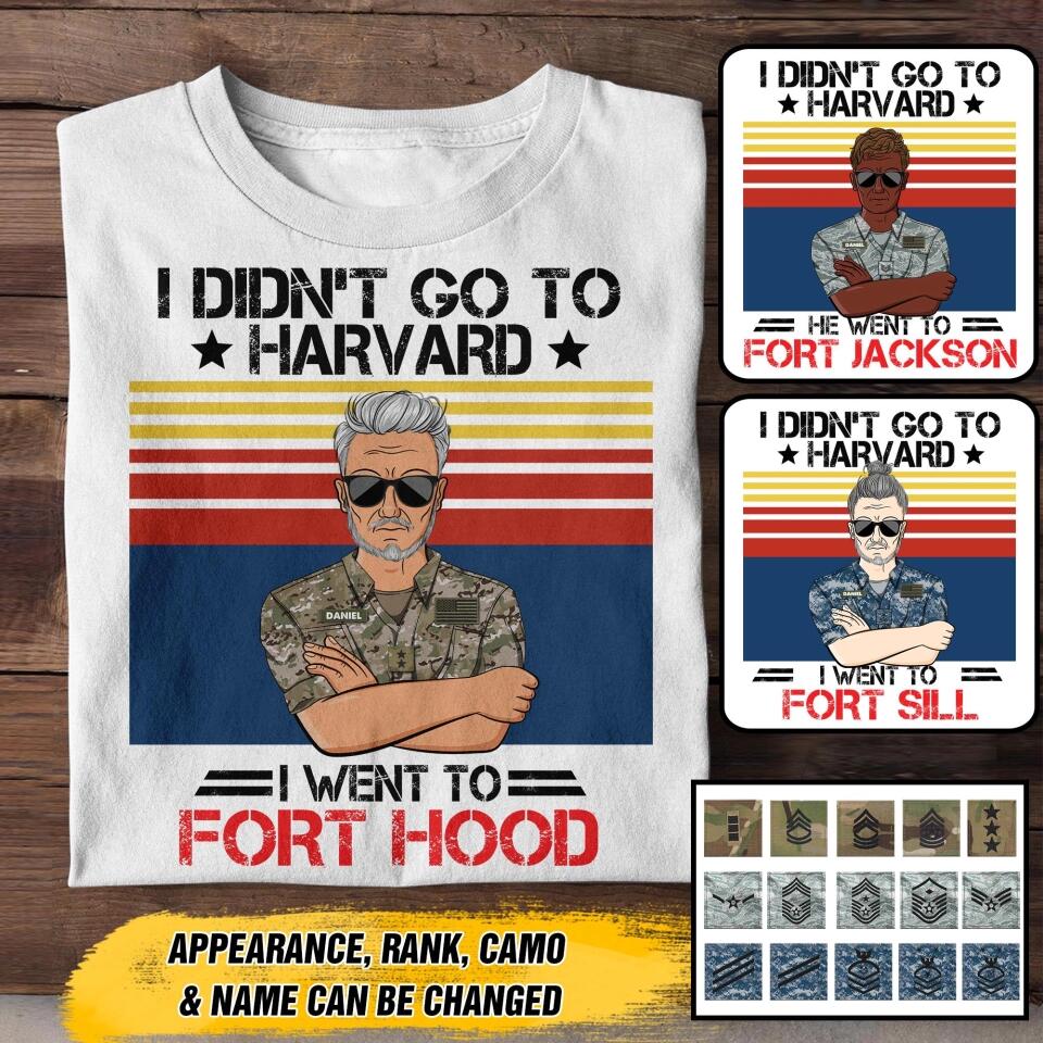 Personalized I Didn't Go To Harvard I Went To US Military Tshirt Printed 22SEP-HY20