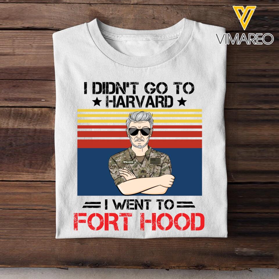Personalized I Didn't Go To Harvard I Went To US Military Tshirt Printed 22SEP-HY20