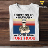 Personalized I Didn't Go To Harvard I Went To US Military Tshirt Printed 22SEP-HY20