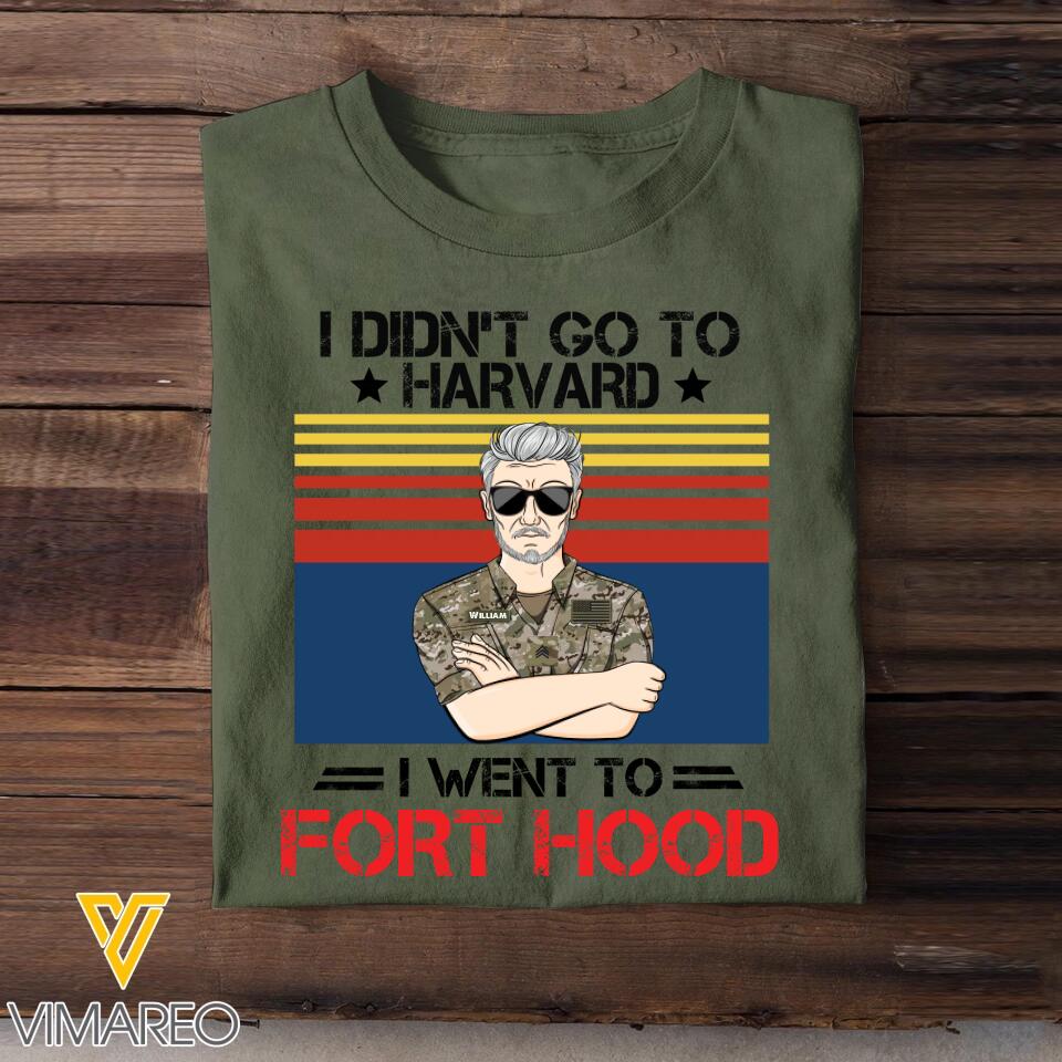Personalized I Didn't Go To Harvard I Went To US Military Tshirt Printed 22SEP-HY20