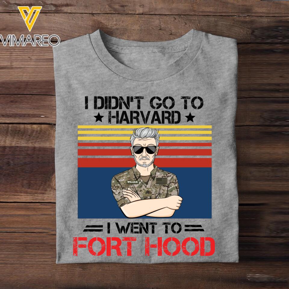 Personalized I Didn't Go To Harvard I Went To US Military Tshirt Printed 22SEP-HY20