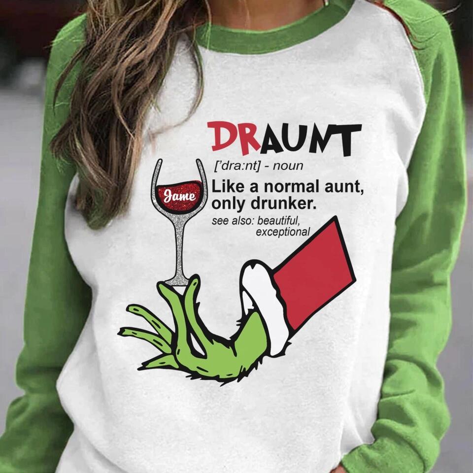Personalized Draunt Like A Normal Aunt Only Drunker Sweatshirt Prined QTDT1310