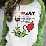 Personalized Draunt Like A Normal Aunt Only Drunker Sweatshirt Prined QTDT1310