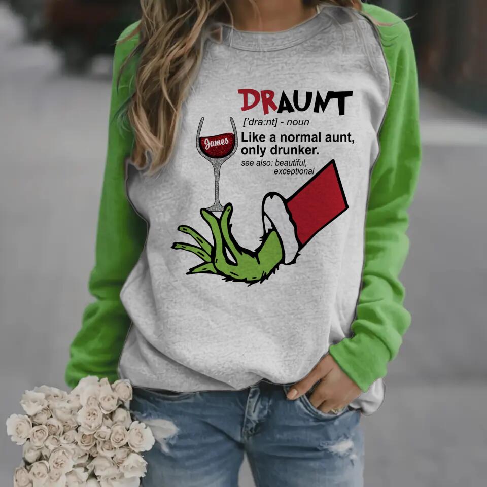 Personalized Draunt Like A Normal Aunt Only Drunker Sweatshirt Prined QTDT1310