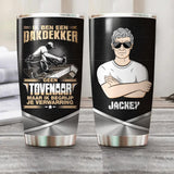 Personalized Ik Ben Een Dakdekker Geen Tovenaar Maar Ik Berijp Je Verwarring Tumbler Printed OCT22-HQ18