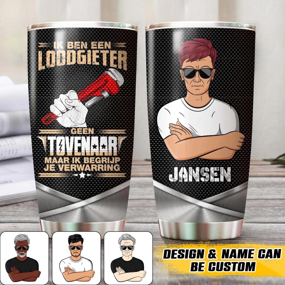 Personalized Ik Ben Een Loodgieter Geen Tovenaar Maar Ik Berijp Je Verwarring Tumbler Printed OCT22-HQ18