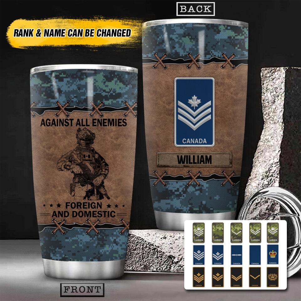 Personalized Against All Enemies Foreign and Domestic Canadian Rank Camo Tumbler Printed 22NOV-HY02
