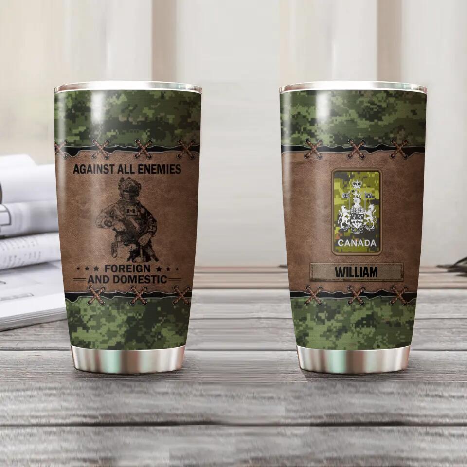 Personalized Against All Enemies Foreign and Domestic Canadian Rank Camo Tumbler Printed 22NOV-HY02