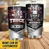 Personalized I Don't Have A "9 to 5" Australian Trucker Skull  Tumbler Printed 22NOV-DT11