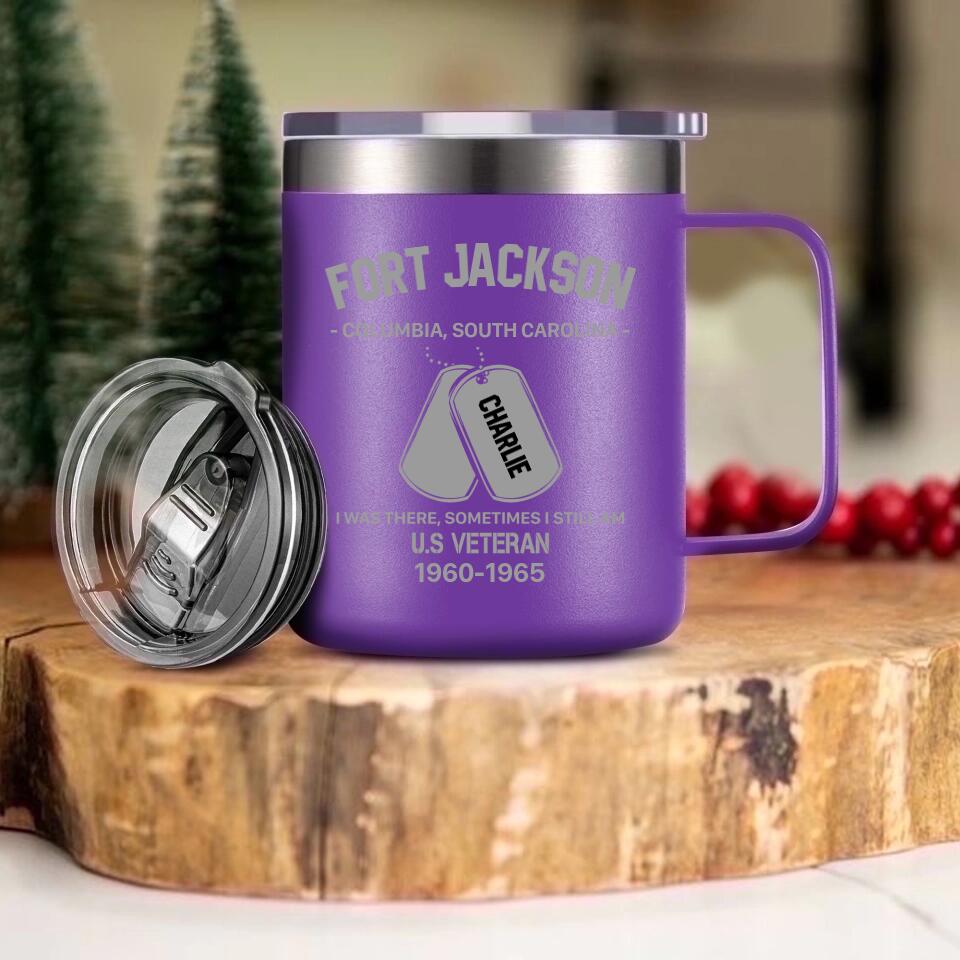 Personalized US Veteran Military Base I Was There Sometimes I Still Am Laser Handle Cup Printed 22NOV-HY23