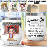 Personalized December Girl Tennessee Whiskey Strawberry Wine Glass Of Brandy Wine Tumbler Printed QTHQ2811