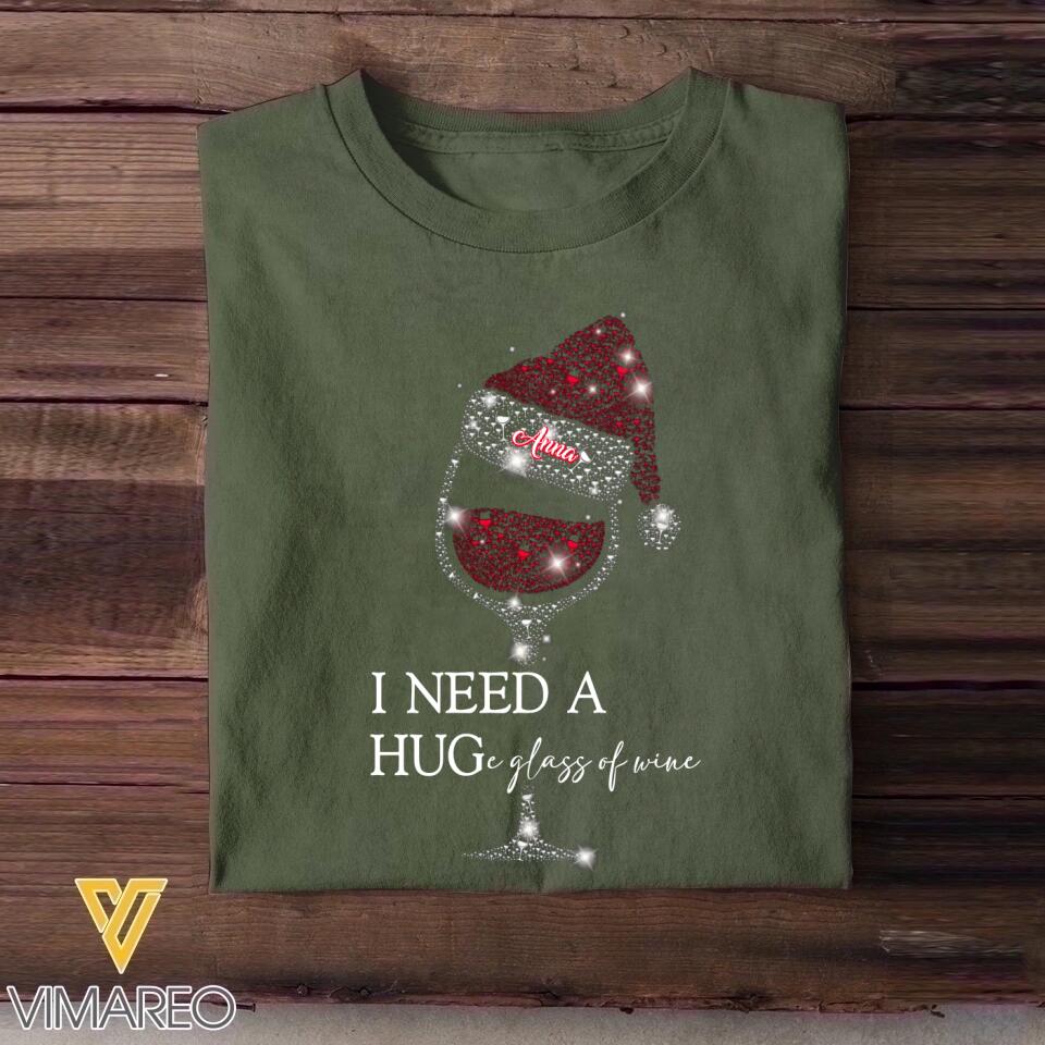 Personalized I Need A Huge Glass Of Wine Christmas Tshirt Printed QTHY2811