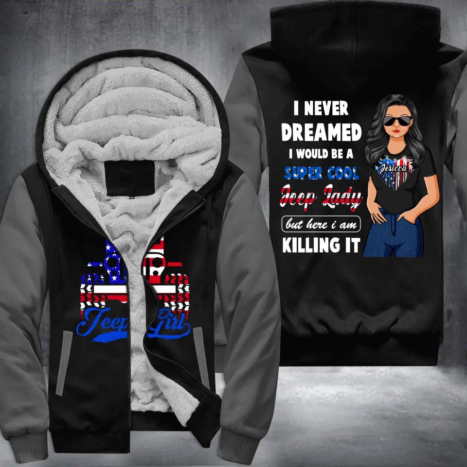 Personalized I Never Dreamed I Would Be A Super Cool Jeep Lady Printed Fleece Hoodie PNHQ0812