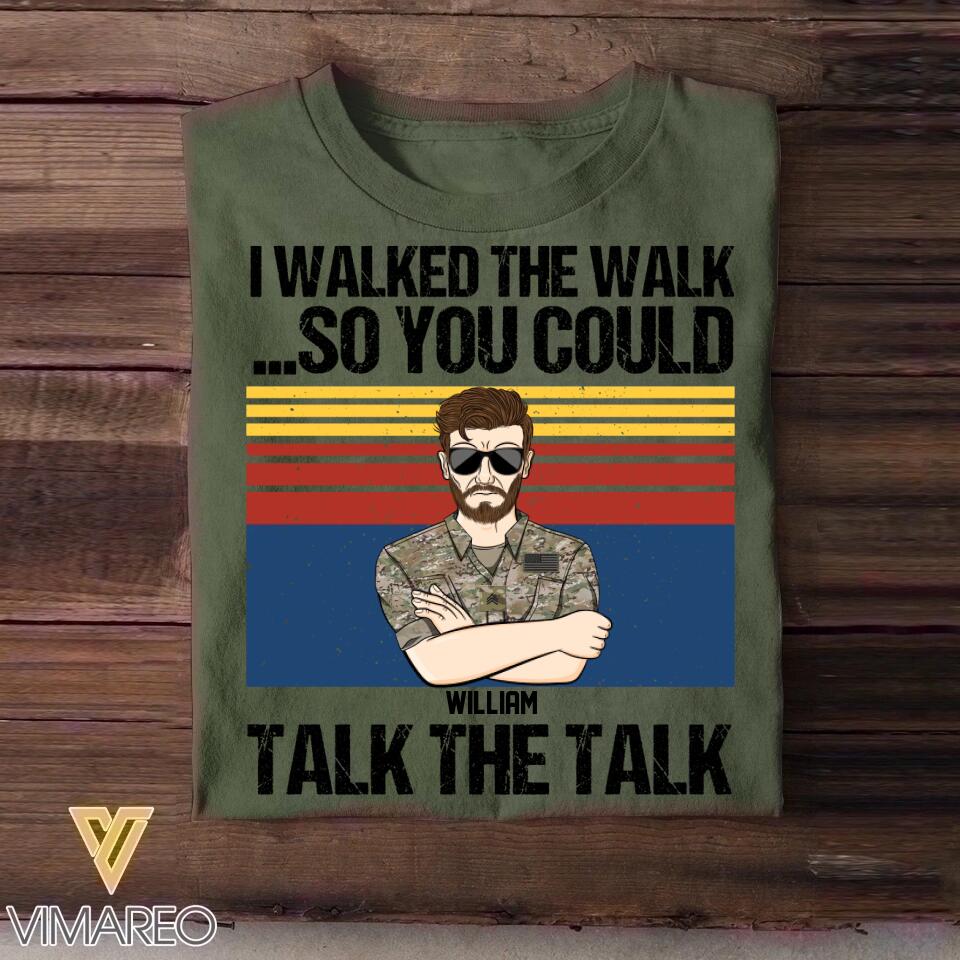 Personalized I Walked The Walk So You Could Talk The Talk U.S Rank Camo Tshirt Printed 22DEC-HQ21