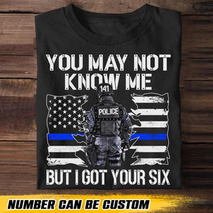 Personalized US Police You May Not Know Me But I Got Your Six Tshirt Printed QTHQ2312